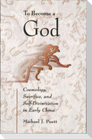 To Become a God