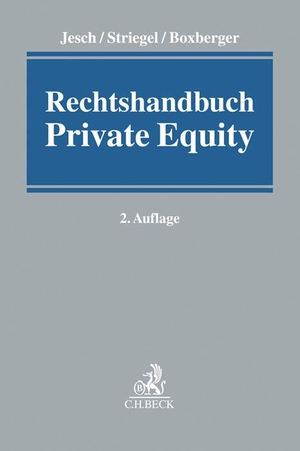 Jesch, Thomas A. / Andreas Striegel et al (Hrsg.). Rechtshandbuch Private Equity. C.H. Beck, 2020.