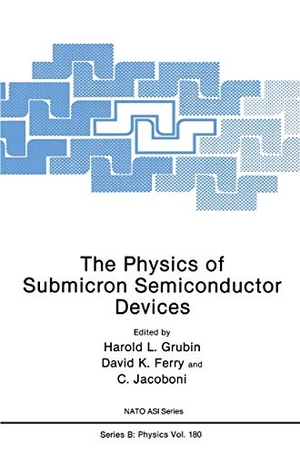 Grubin, Harold L. / Jacoboni, C. et al. The Physics of Submicron Semiconductor Devices. Springer US, 1989.