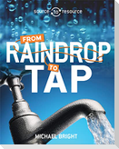 Source to Resource: Water: From Raindrop to Tap