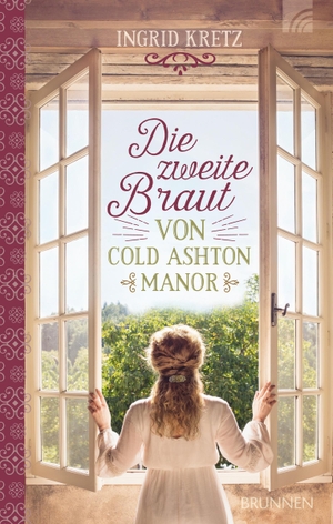 Kretz, Ingrid. Die zweite Braut von Cold Ashton Manor. Brunnen-Verlag GmbH, 2021.
