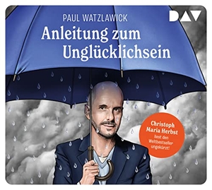 Watzlawick, Paul. Anleitung zum Unglücklichsein - Ungekürzte Lesung mit Christoph Maria Herbst (2 CDs). Der Audio Verlag GmbH, 2023.