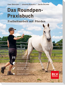 Das Roundpen-Praxisbuch - Freiheitsarbeit mit Pferden