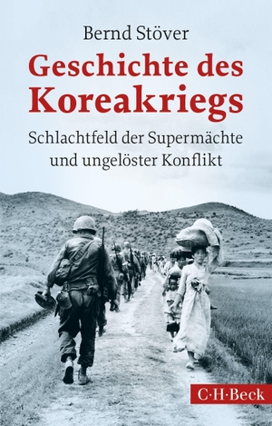 Stöver, Bernd. Geschichte des Koreakriegs - Schlachtfeld der Supermächte und ungelöster Konflikt. C.H. Beck, 2021.