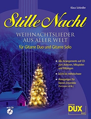 Schindler, Klaus. Stille Nacht - Weihnachtslieder aus aller Welt - Weihnachtslieder aus aller Welt für Gitarre Duo und Gitarre Solo. Edition DUX, 2006.