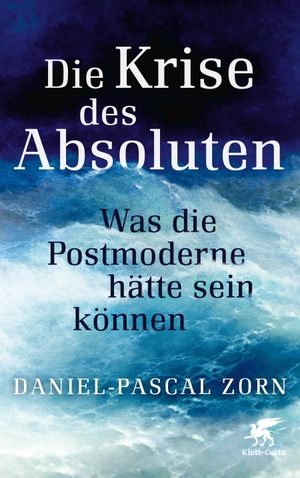 Zorn, Daniel-Pascal. Die Krise des Absoluten - Was die Postmoderne hätte sein können. Klett-Cotta Verlag, 2022.