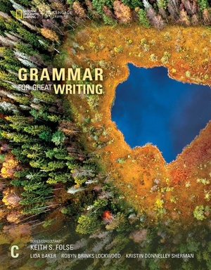 Sherman, Kristin / Baker, Lida et al. Grammar for Great Writing C. Cengage Learning, Inc, 2017.