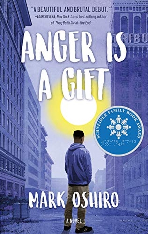 Oshiro, Mark. Anger Is a Gift - A Novel. Macmillan USA, 2018.
