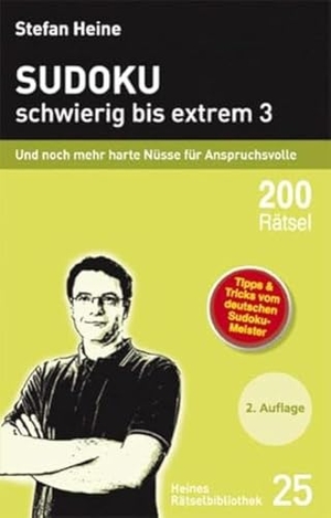 Heine, Stefan (Hrsg.). Sudoku - schwierig bis extrem 3 - Und noch mehr harte Nüsse für Anspruchsvolle. Presse Service, 2009.
