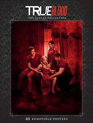 Hbo. True Blood - The Poster Collection. Insights, 2013.