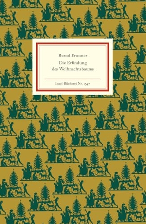 Brunner, Bernd. Die Erfindung des Weihnachtsbaums. Insel Verlag GmbH, 2011.