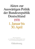 Akten zur Auswärtigen Politik der Bundesrepublik Deutschland 1970