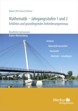 Bohner, Kurt / Ott, Roland et al. Mathematik - Jahrgangsstufen 1 und 2. Erhöhtes und grundlegendes Anforderungsniveau. Merkur Verlag, 2022.