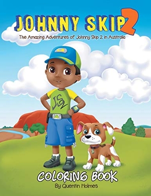 Holmes, Quentin. Johnny Skip 2 - Coloring Book - The Amazing Adventures of Johnny Skip 2 in Australia (multicultural book series for kids 3-to-6-years old). Holmes Investments & Holdings LLC, 2017.