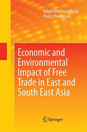 Mukhopadhyay, Kakali / Paul J. Thomassin. Economic and Environmental Impact of Free Trade in East and South East Asia. Springer, 2014.