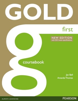 Thomas, Amanda / Jan Bell. Gold First New Edition Coursebook. Pearson Education Limited, 2014.