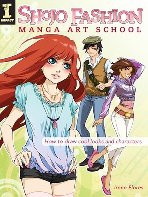 Flores, Irene. Shojo Fashion Manga Art School - How to Draw Cool Looks and Characters. F&W Publications Inc, 2009.