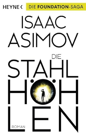 Asimov, Isaac. Die Stahlhöhlen. Heyne Taschenbuch, 2016.