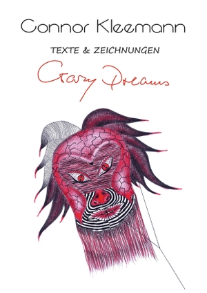 Kleemann, Connor. Crazy Dreams - Texte und Zeichnungen. Books on Demand, 2014.