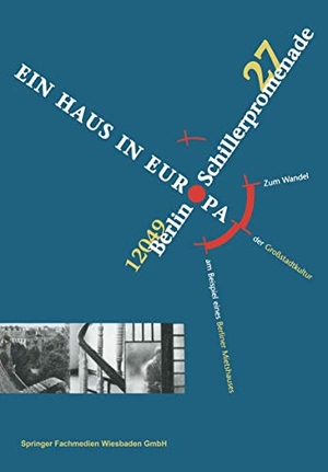 Gößwald, Udo (Hrsg.). Schillerpromenade 27 12049 Berlin EIN HAUS IN EUROPA - Zum Wandel der Großstadtkultur am Beispiel eines Berliner Mietshauses. VS Verlag für Sozialwissenschaften, 1996.