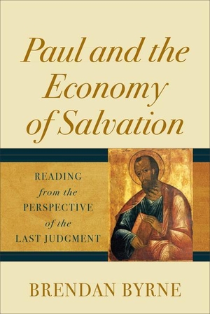 Byrne. Paul and the Economy of Salvation - Reading from the Perspective of the Last Judgment. Baker Publishing Group, 2021.
