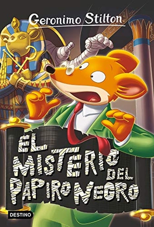 Stilton, Geronimo. El misterio del Papiro Negro. Destino Infantil & Juvenil, 2019.