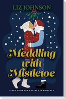 Meddling with Mistletoe