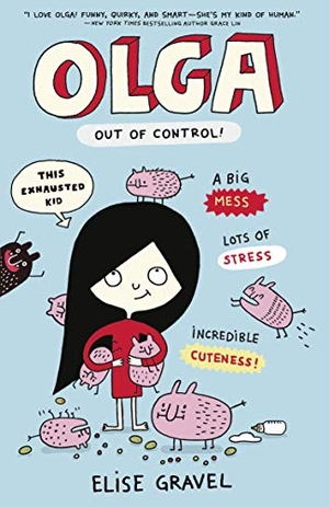 Gravel, Elise. Olga - Out of Control. Walker Books - IWUK, 2021.