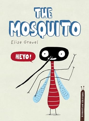 Gravel, Elise. The Mosquito. Tundra, 2020.