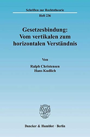 Christensen, Ralph / Hans Kudlich. Gesetzesbindung: Vom vertikalen zum horizontalen Verständnis.. Duncker & Humblot, 2008.