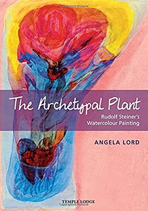 Lord, Angela. The Archetypal Plant - Rudolf Steiner's Watercolour Painting. Temple Lodge Publishing, 2015.