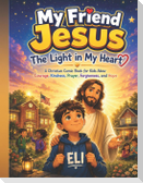 My Friend Jesus The Light in My Heart