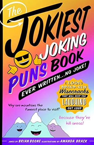 Boone, Brian. Jokiest Joking Puns Book Ever Written . . . No Joke!. St. Martins Press, 2019.