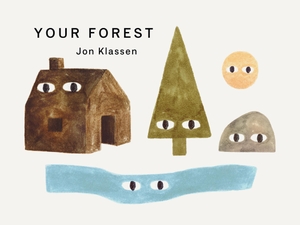 Klassen, Jon. Your Forest. Candlewick Press (MA), 2025.