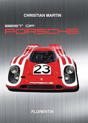 Martin, Christian. Best of Porsche. Florentin, 2025.