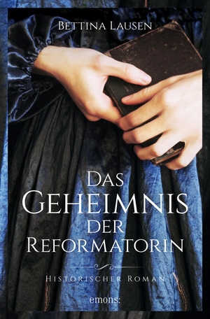 Lausen, Bettina. Das Geheimnis der Reformatorin. Emons Verlag, 2020.