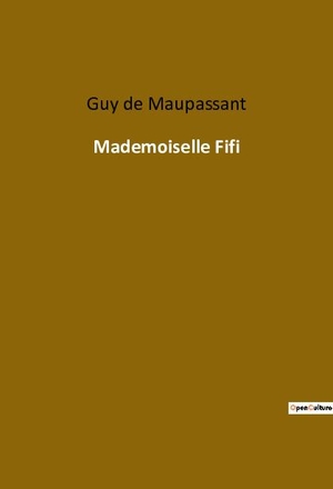 de Maupassant, Guy. Mademoiselle Fifi. Culturea, 2022.