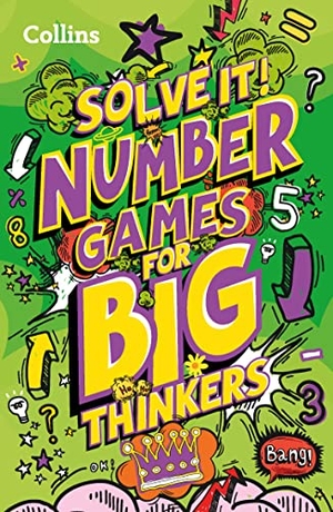Kids, Collins. Solve It! -- Number Games for Big Thinkers: More Than 120 Fun Puzzles for Kids Aged 8 and Above. HarperCollins UK, 2022.