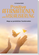 Positive Affirmationen und Visualisierung