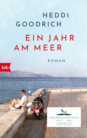 Goodrich, Heddi. Ein Jahr am Meer - Roman. btb Taschenbuch, 2024.
