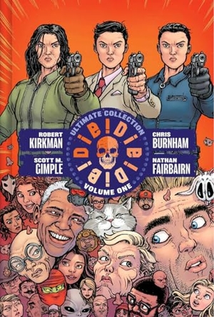 Kirkman, Robert / Scott M Gimple. Die!die!die! Deluxe Hardcover. Image Comics, 2025.