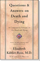 Questions and Answers on Death and Dying: A Companion Volume to on Death and Dying