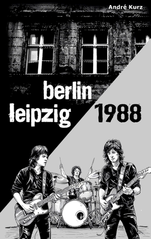 Kurz, André. Berlin Leipzig 1988. Rediroma-Verlag, 2026.