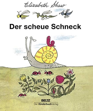 Shaw, Elizabeth. Der scheue Schneck. Beltz Verlagsgruppe, 2015.