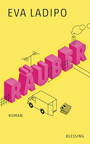 Ladipo, Eva. Räuber - Roman. Blessing Karl Verlag, 2021.