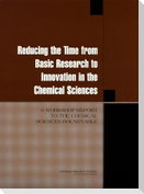 Reducing the Time from Basic Research to Innovation in the Chemical Sciences