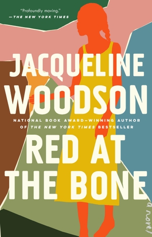 Woodson, Jacqueline. Red at the Bone - A Novel. Penguin LLC  US, 2020.