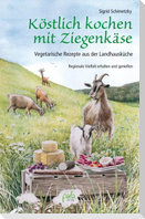 Köstlich kochen mit Ziegenkäse