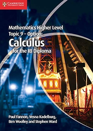 Fannon, Paul / Kadelburg, Vesna et al. Mathematics Higher Level for the IB Diploma Option Topic 9 Calculus. Cambridge University Press, 2013.
