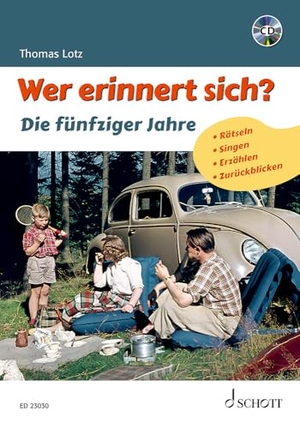 Lotz, Thomas. Wer erinnert sich? Die fünfziger Jahre - Rätseln, singen, erzählen, zurückblicken. Ausgabe mit CD.. Schott Music, 2020.